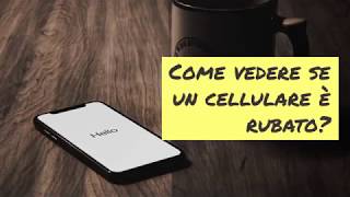 Come vedere se un cellulare è rubato [upl. by Niad]