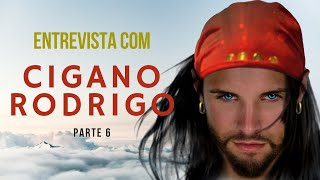 Entrevista com Cigano Rodrigo Parte 67 [upl. by Deerdre365]