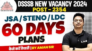 DSSSB NEW VACANCY 2024  DSSSB RECRUITMENT JSA STENO  LDC 2024 COMPLETE 60 DAYS STRATEGY PLAN [upl. by Lasala535]