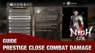 Nioh  How to Get the Most Close Combat Damage from your Prestige Points [upl. by Dnomsad]