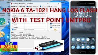 NOKIA 6 TA 1021 HANG LOG FLASH WITH TEST POINT UMTPRO BY NEW SHAHEEN MOBILES [upl. by Fortunna21]