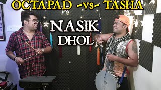 NASIK DHOL  OCTAPAD  Vs  TASHA  Janny Dholi amp Chota Magaj [upl. by Faubion]