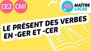 Le présent des verbes en ger et cer CE2  CM1  Français  Conjugaison  Grammaire [upl. by Edyak]