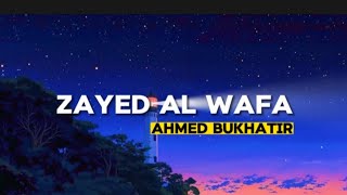 Ahmed Bukhatir  Zayed Al Wafa lirik latin dan terjemahan edit by safaraz nasheed [upl. by Drofkcor]