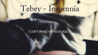 Tebey  Insomnia [upl. by Esojnauj901]