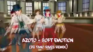 AZOTO  SOFT EMOTION 1980 DJ TANO RIVES REMIX [upl. by Sutniuq240]