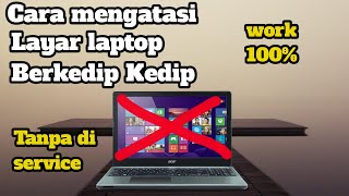 CARA MENGATASI LAYAR LAPTOP YANG BERKEDIP KEDIP [upl. by Aracahs364]