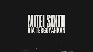 Mitei Sixth  Dia Tergoyahkan Official Audio [upl. by Ruthven]