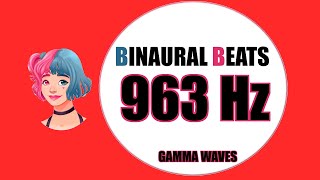 PURE 963HZ BINAURAL BEATS 🔊 gamma WAVES  1 HOUR VERSION [upl. by Whallon]