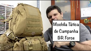 Mochila Tática de Campanha BR Force [upl. by Hcab]