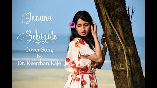 Innunu Bekaagide cover song by Dr Keerthan Kaje [upl. by Enyalaj]