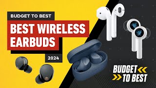 The Best Wireless Earbuds Top Picks for Every Budget in 2024  Budget to Best [upl. by Ilime]