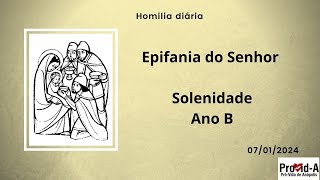 Homilia Domingo Epifania do Senhor Solenidade  Ano B 07012024 [upl. by Ahsienroc620]