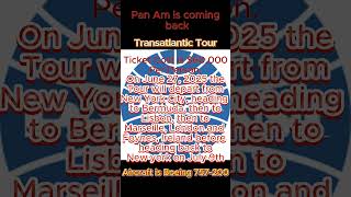 Pan Am Transatlantic Tour  June 27 2025 [upl. by Nnaj]