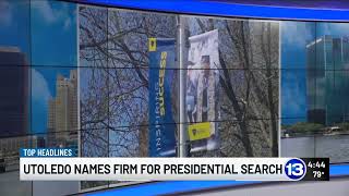 13 ABC UToledo Names Firm for Presidential Search [upl. by Shirleen]