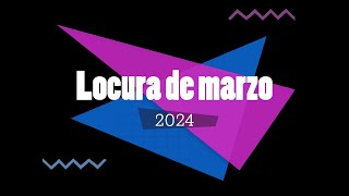 Locura de Marzo 2024 [upl. by Eanat]