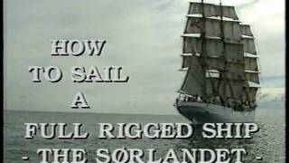 How to sail a FullRiggedShip  The Sørlandet Part 1 [upl. by Arenat]