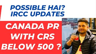 Possible to get Canada PR with CRS below 500 Options Kya Hai canadapr irccupdates [upl. by Damas]