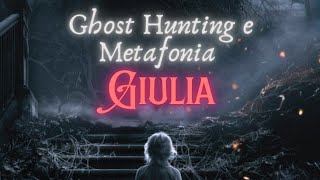 INDAGINE PARANORMALE E GHOST HUNTING  GIULIA  PARTE 2 [upl. by Doelling]