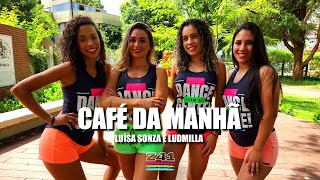 CAFÉ DA MANHÃ  Luísa Sonza e Ludmilla  Coreografia Cia Z41 [upl. by Zetrom]