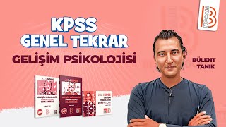 Gelişim Psikolojisi  Tek Videoda Genel Tekrar  Bülent Tanık  KPSS 2024 [upl. by Camellia]