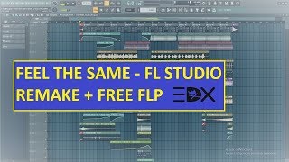 Lika Morgan  Feel the Same EDX Remix FL Studio Remake  FREE FLP [upl. by Rehpotsrik]