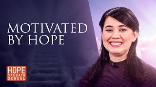 Lesson 7 Motivated by Hope [upl. by Yedoc]