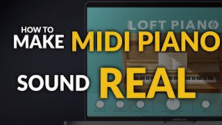 Make Your Piano VST Sound More Realistic  5 EASY Steps [upl. by Cassaundra468]