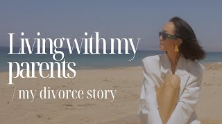 My Divorce Story  Living with my parents at 38 amp my party phase [upl. by Eelarac394]