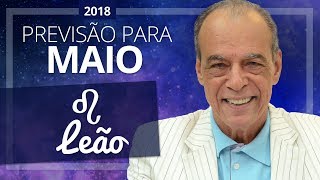 LEÃO  HORÓSCOPO DE MAIO DE 2018  João Bidu [upl. by Prue795]