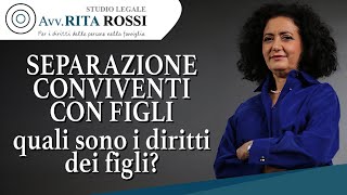 Separazione conviventi con figli quali sono i diritti dei figli [upl. by Nwahsiek]