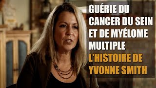 Guérie du cancer du sein et dun myélome multiple  Lhistoire dYvonne Smith [upl. by Maice]