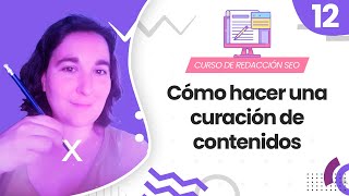 12 Cómo hacer una curación de contenidos  ✍🏻 Curso de Redacción SEO [upl. by Giesser699]