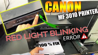 Canon MF 3010 Printer Red Light Blinking Error Repair [upl. by Oznecniv715]