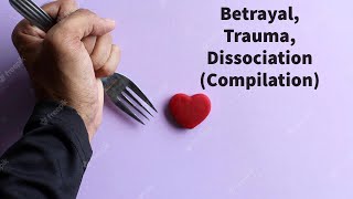 Betrayal Trauma Dissociation Roots of Cluster B Personality Disorders Compilation [upl. by Pinter616]