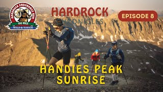 Hardrock Chronicles  Episode 8  Handies Peak Sunrise [upl. by Fabri16]