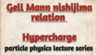 gell Mann nishijima relation  hypercharge particle physics  notes [upl. by Nilo]