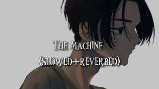 the machine slowedreverbed themachineslowedandreverbsongs [upl. by Berkeley]