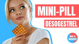 How to use the MINI PILL Desogestrel Cerazette Delamonie  Doctor Explains [upl. by Ativoj]