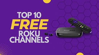 The Top 10 FREE Roku Channels of 2023  For Roku Players Roku Sticks amp Roku TVs [upl. by Rodrick325]