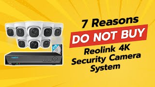 DONT BUY REOLINK 4K Security Camera System BEFORE WATCHING THIS VIDEO 🚫👀 7 Reasons [upl. by Maisie]