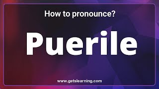 How to pronounce Puerile American English [upl. by Yemerej]