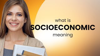 Socioeconomic — definition of SOCIOECONOMIC [upl. by Arraes617]