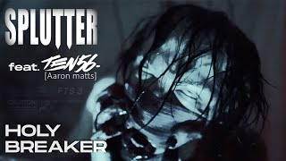 SPLUTTER  Holy Breaker feat Aaron Matts from ten56 OFFICIAL MUSIC VIDEO [upl. by Nodyarg]