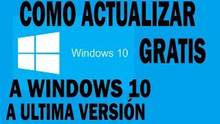 Como actualizar Windows 10 a Ultima Compilación Marzo 2019 GRATIS [upl. by Philender515]