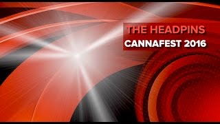 CANNAFEST 2016 THE HEADPINS by CANNAFEST TV [upl. by Veljkov]