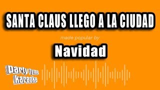 Navidad  Santa Claus Llego A La Ciudad Versión Karaoke [upl. by Enyrehtak]