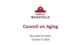 Wakefield Council on Aging Meeting  October 9 2024 [upl. by Oiznun]