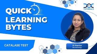 QuickLearningByte  CATALASE TEST  MICROBIOLOGY  DR SUPRIYA  DOCTUTORIALS [upl. by Milak382]