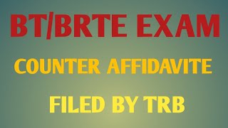 BTBRTE EXAM COUNTER AFFIDAVITE FILED BY TRB [upl. by Viguerie]